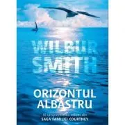 Orizontul albastru (Saga Familiei Courtney vol. XI) de Wilbur Smith