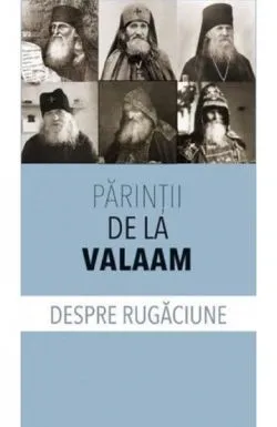 Parintii de la Valaam despre rugaciune