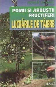 Pomii si arbustii fructiferi. Lucrarile de taiere de Heiner Schmid