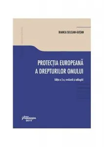 Protecția europeană a drepturilor omului de Bianca Selejan-Gutan