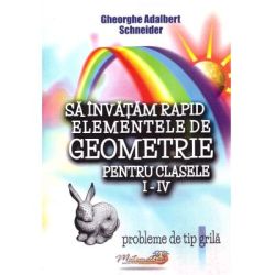 Sa invatam rapid elementele de geometrie pentru clasele 1-4 Probleme de tip grila
