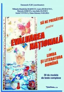 Sa ne pregatim pentru evaluarea nationala la limba si literatura romana! de Mihaela-Dumitrita Bahman