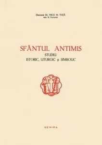 Sfantul Antimis. Studiu istoric, liturgic si simbolic