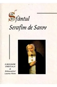 Sfantul Serafim de Sarov, o biografie spirituala de Lazarus Moore