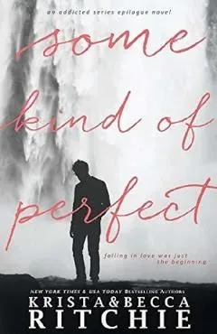 Some Kind of Perfect. Calloway Sisters #5 de Krista Ritchie
