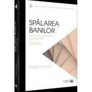 Spalarea banilor. Practica judiciara comentata. Volumul 3