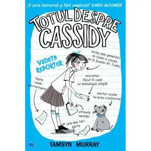 Totul despre Cassidy - Vedeta reporter de Tamsyn Murray