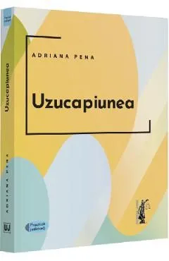 Uzucapiunea de Adriana Pena