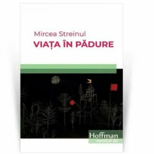 Viata in padure de Mircea Streinul