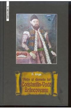 Viata si domnia lui Constantin-Voda Brancoveanu