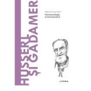Volumul 38. Descopera Filosofia. Husserl si Gadamer