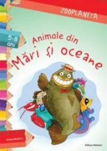 Zooplaneta - Animale din Mari si oceane de Ioana Suilea