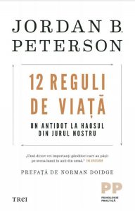 12 Reguli de viata. Un antidot la haosul din jurul nostru