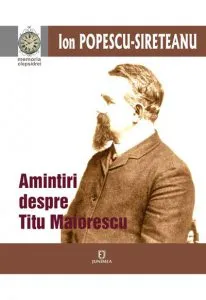 Amintiri despre Titu Maiorescu de Ion Popescu-Sireteanu