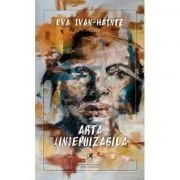 Arta (in)epuizabila – Eva Ivan-Haintz de Eva Ivan-Haintz