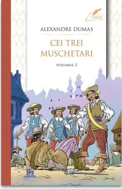 Cei trei muschetari Vol. 2 de ALEXANDRE DUMAS