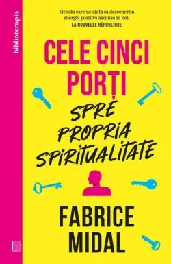 Cele cinci porți spre propria spiritualitate de Fabrice Midal