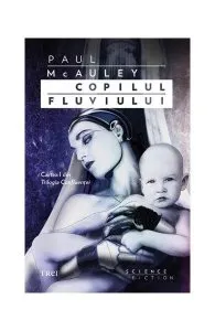 Copilul fluviului de Paul McAuley