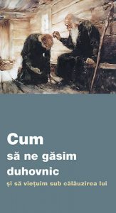 Cum sa ne gasim duhovnic si sa vietuim sub calauzirea lui