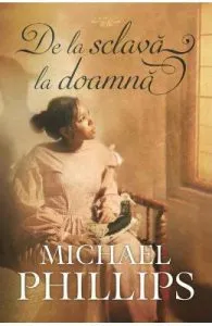 De la sclava la doamna de Michael Phillips