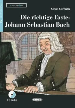 Die richtige Taste: Johann Sebastian Bach de Achim Seiffarth