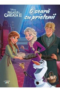 Disney. Regatul de gheata 2. O seara cu prietenii