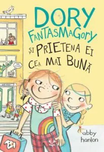 Dory Fantasmagory si prietena ei cea mai buna de Abby Hanlon