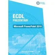 ECDL Prezentari. Microsoft PowerPoint 2010 de Raluca Constantinescu
