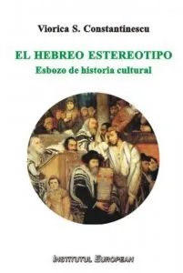 El hebreo estereotipo. Esbozo de historia cultural