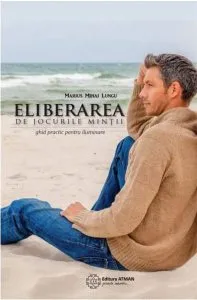 Eliberarea de jocurile mintii de Marius Mihai Lungu