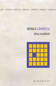 Etica neuitarii: Eseuri politico-istorice