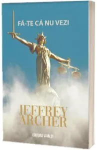 Fa-te ca nu vezi de Jeffrey Archer