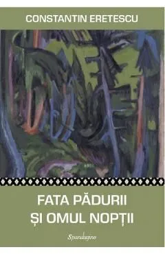 Fata padurii si omul noptii de Constantin Eretescu