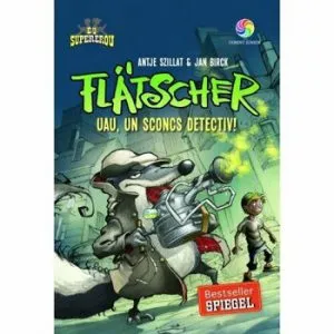 Flatscher. Uau, un sconcs detectiv! de Antje Szillat