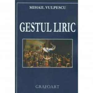Gestul Liric de Mihail Vulpescu