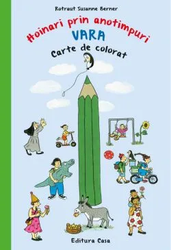 Hoinari prin anotimpuri: Vara. Carte de colorat de Rotraut Susanne Berner