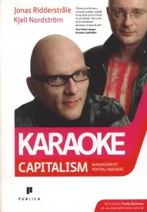 Karaoke Capitalism. Management pentru omenire de K. Nordstrom