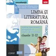 Limba si literatura romana pentru concursuri, olimpiade si centre de excelenta. Liceu. Clasele 11-12 de Camelia Gavrila