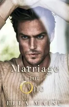 Marriage For One de Ella Maise