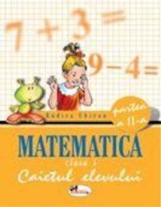Matematica. Caietul elevului pentru clasa I. Partea a II-a