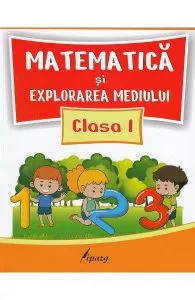 Matematica si explorarea mediului - Clasa 1 - Culegere de Elena Liliana Barbu