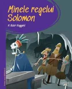 Minele regelui Solomon. Prima mea biblioteca de Henry Rider Haggard