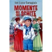 Momente si schite de Ion Luca Caragiale