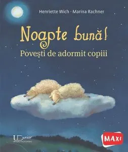 Noapte buna! Povesti de adormit copiii de Henriette Wich