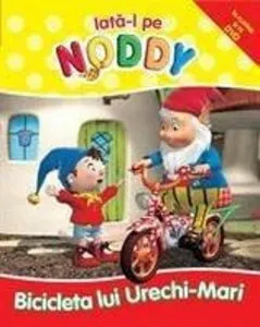Noddy - Bicicleta lui Urechi-Mari de Enid Blyton