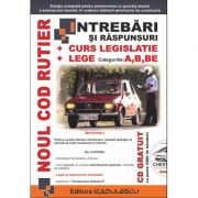 Noul Cod rutier cu intrebari si raspunsuri, contine curs de legislatie si lege pentru categoriile A, B, BE