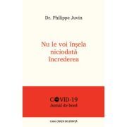 Nu le voi insela niciodata increderea. Jurnal de bord COVID