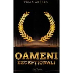 Oameni exceptionali de Felix Aderca