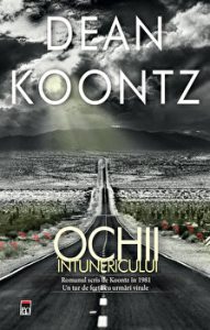 Ochii intunericului. Romanul scris de Koontz in 1981. Un tur de forta cu urmariri virale