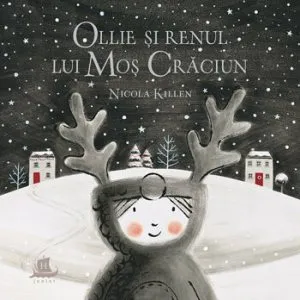 Ollie si renul lui Mos Craciun de Nicola Killen